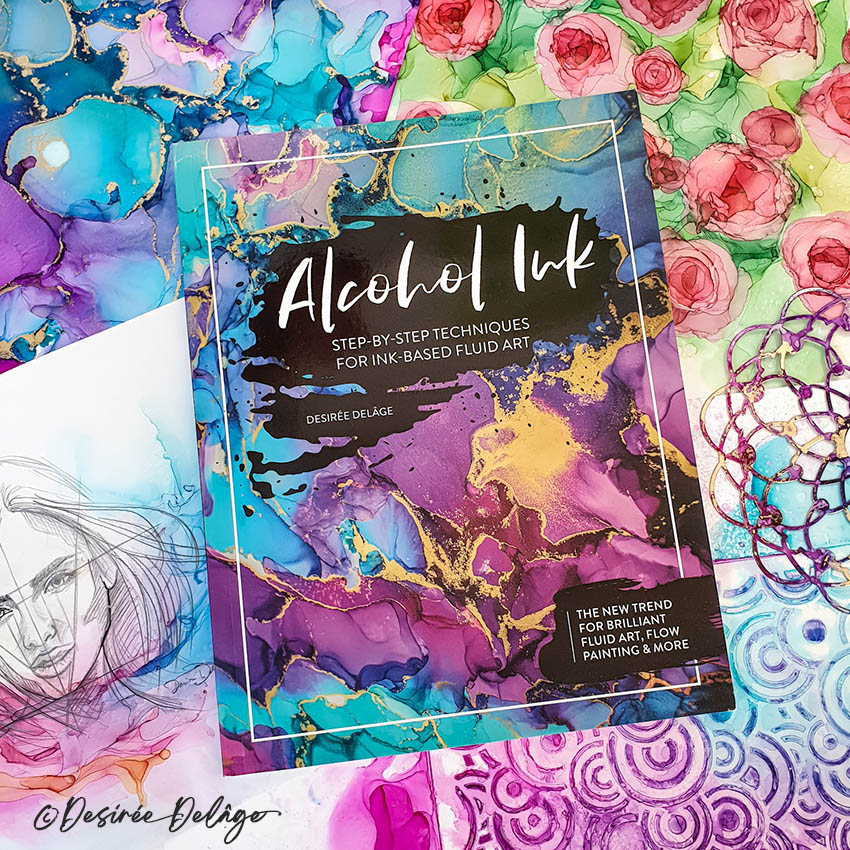 Das Buch über Alkoholtinte. Malen mit Alkoholtinte bzw. Alcoholinks von Desiree Delage.